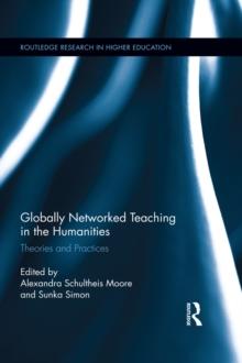 Globally Networked Teaching in the Humanities : Theories and Practices