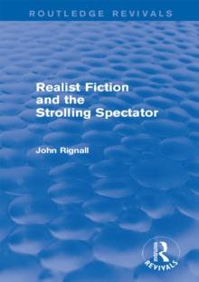 Realist Fiction and the Strolling Spectator (Routledge Revivals)