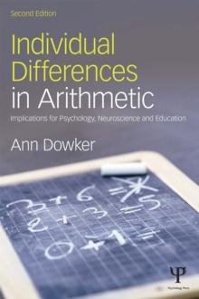 Individual Differences in Arithmetic : Implications for Psychology, Neuroscience and Education