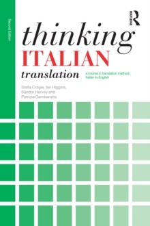 Thinking Italian Translation : A course in translation method: Italian to English