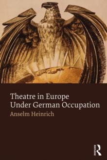 Theatre in Europe Under German Occupation