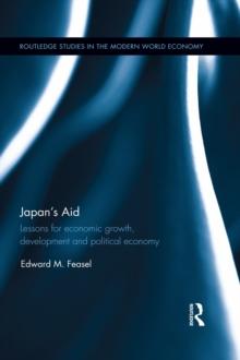 Japan's Aid : Lessons for economic growth, development and political economy