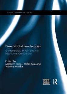 New Racial Landscapes : Contemporary Britain and the Neoliberal Conjuncture