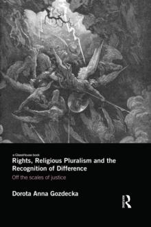 Rights, Religious Pluralism and the Recognition of Difference : Off the Scales of Justice