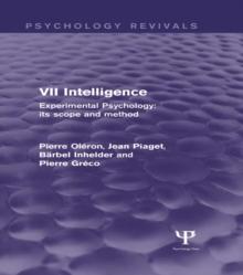 Experimental Psychology Its Scope and Method: Volume VII (Psychology Revivals) : Intelligence