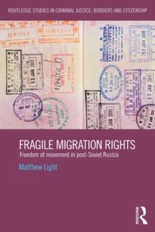 Fragile Migration Rights : Freedom of movement in post-Soviet Russia