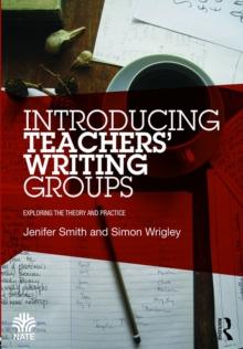 Introducing Teachers' Writing Groups : Exploring the theory and practice