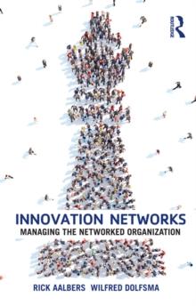 Innovation Networks : Managing the networked organization