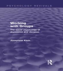 Working with Groups : The Social Psychology of Discussion and Decision