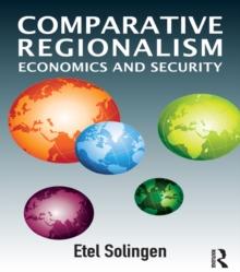 Comparative Regionalism : Economics and Security