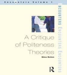 A Critique of Politeness Theory : Volume 1