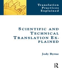 Scientific and Technical Translation Explained : A Nuts and Bolts Guide for Beginners