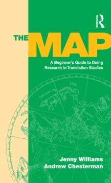 The Map : A Beginner's Guide to Doing Research in Translation Studies