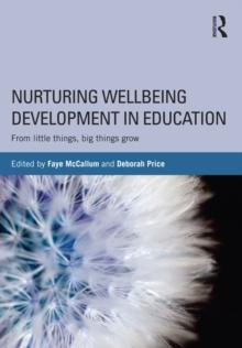 Nurturing Wellbeing Development in Education : From little things, big things grow