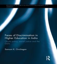 Faces of Discrimination in Higher Education in India : Quota policy, social justice and the Dalits