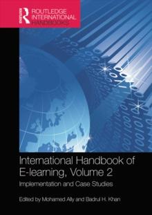 International Handbook of E-Learning Volume 2 : Implementation and Case Studies