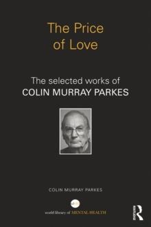 The Price of Love : The selected works of Colin Murray Parkes