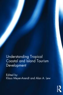 Understanding Tropical Coastal and Island Tourism Development