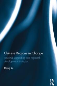 Chinese Regions in Change : Industrial upgrading and regional development strategies