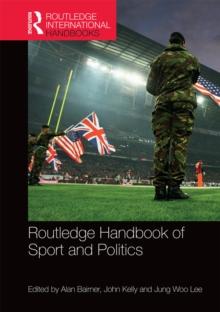 Routledge Handbook of Sport and Politics