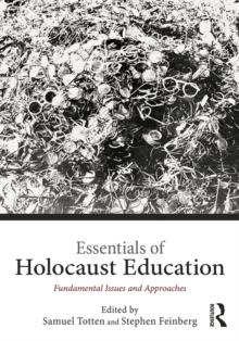 Essentials of Holocaust Education : Fundamental Issues and Approaches