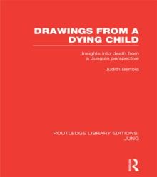 Drawings from a Dying Child : Insights into Death from a Jungian Perspective