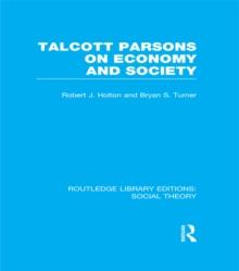 Talcott Parsons on Economy and Society (RLE Social Theory)