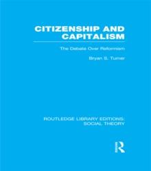 Citizenship and Capitalism (RLE Social Theory) : The Debate over Reformism