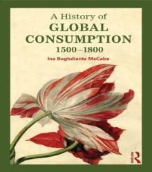 A History of Global Consumption : 1500 - 1800