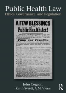 Public Health Law : Ethics, Governance, and Regulation