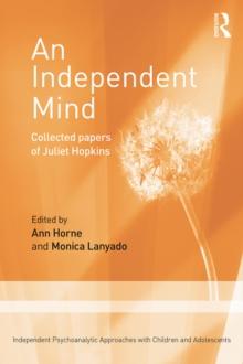 An Independent Mind : Collected papers of Juliet Hopkins