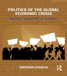 Politics of the Global Economic Crisis : Regulation, Responsibility and Radicalism