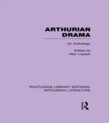 Arthurian Drama: An Anthology