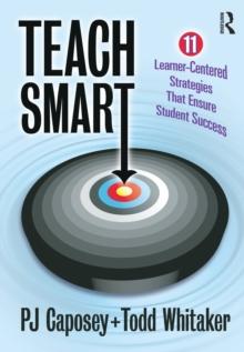 Teach Smart : 11 Learner-Centered Strategies That Ensure Student Success