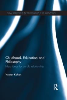 Childhood, Education and Philosophy : New ideas for an old relationship