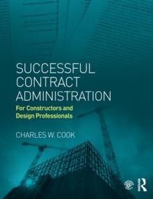 Successful Contract Administration : For Constructors and Design Professionals