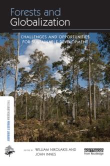 Forests and Globalization : Challenges and Opportunities for Sustainable Development