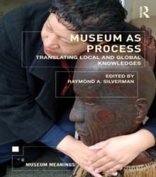 Museum as Process : Translating Local and Global Knowledges