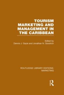 Tourism Marketing and Management in the Caribbean (RLE Marketing)