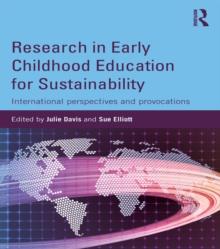 Research in Early Childhood Education for Sustainability : International perspectives and provocations