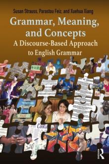 Grammar, Meaning, and Concepts : A Discourse-Based Approach to English Grammar