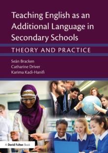 Teaching English as an Additional Language in Secondary Schools : Theory and practice