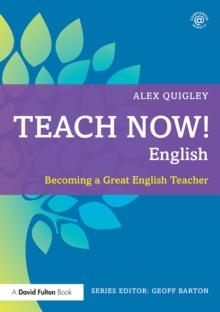 Teach Now! English : Becoming a Great English Teacher