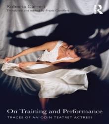 On Training and Performance : Traces of an Odin Teatret Actress