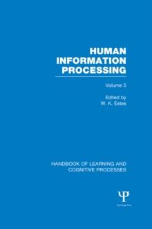 Handbook of Learning and Cognitive Processes (Volume 5) : Human Information Processing