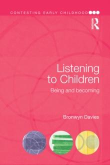 Listening to Children : Being and becoming