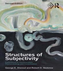 Structures of Subjectivity : Explorations in Psychoanalytic Phenomenology and Contextualism