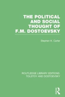 The Political and Social Thought of F.M. Dostoevsky