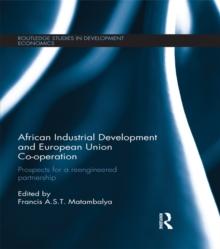 African Industrial Development and European Union Co-operation : Prospects for a reengineered partnership