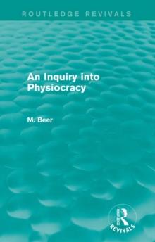 An Inquiry into Physiocracy (Routledge Revivals)